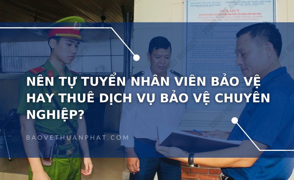 tu tuyen bao ve hay thue dich vu bao ve