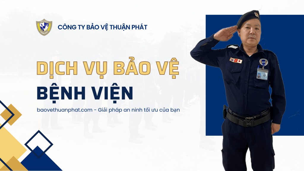 Dịch vụ bảo vệ bệnh viện - Bảo vệ Thuận Phát