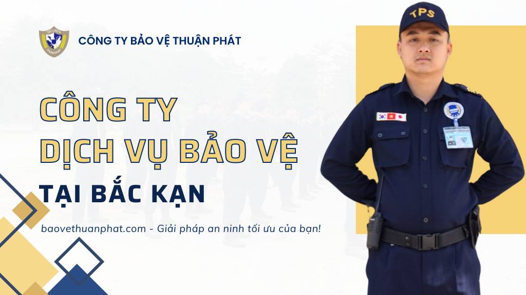 Công ty dịch vụ bảo vệ tại Bắc Kạn