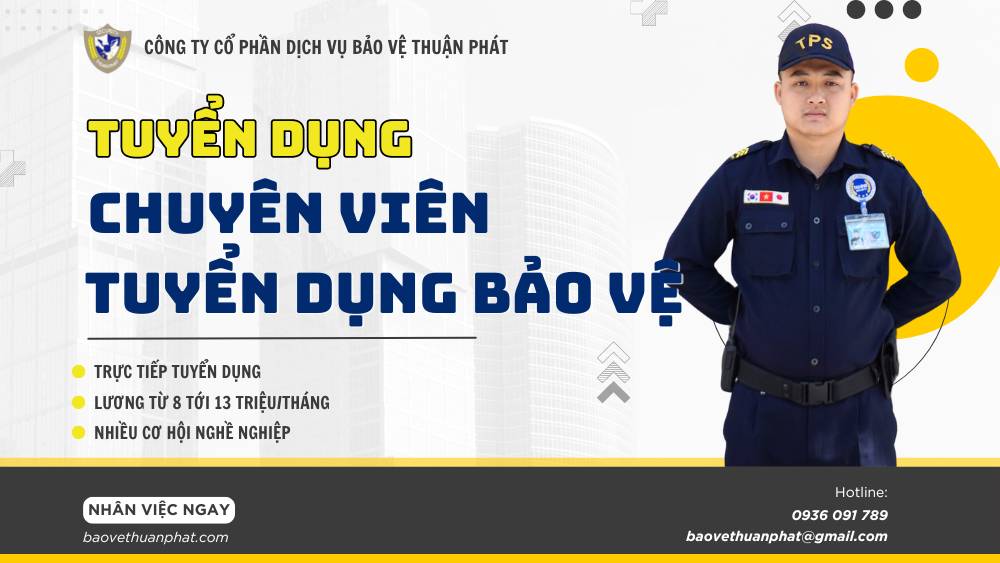 Tuyển Chuyên viên Tuyển dụng Bảo vệ