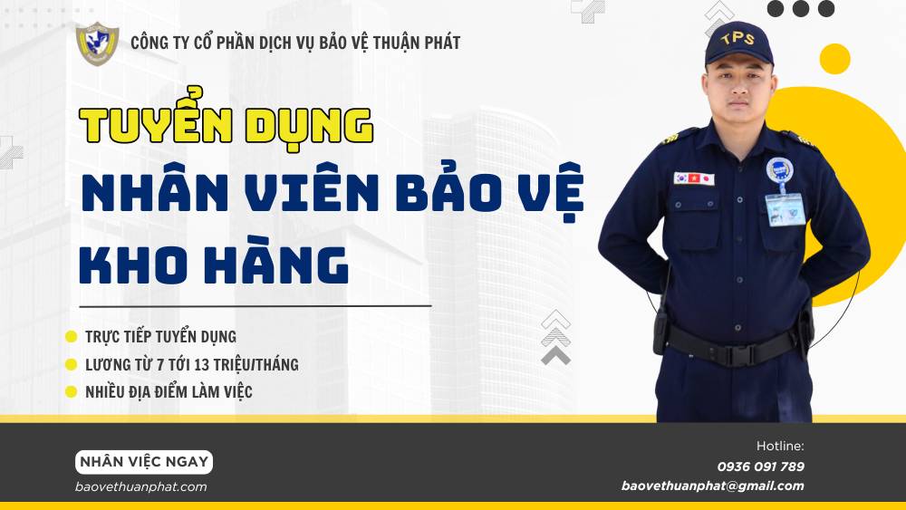 Tuyển dụng 50 nhân viên bảo vệ kho hàng lương cao