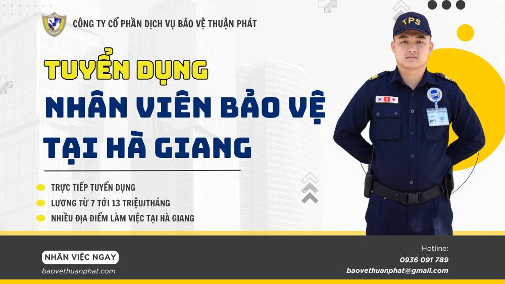 Tuyển dụng bảo vệ ở tại Hà Giang lương cao