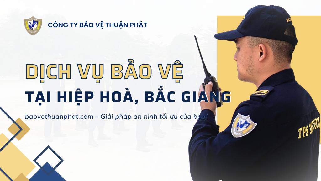 Công ty dịch vụ bảo vệ ở tại Hiệp Hoà, Bắc Giang